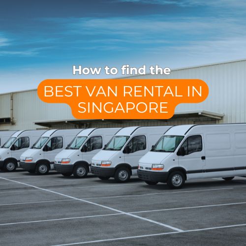 How to find the best Van Rental in Singapore for your needs?